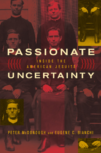 Passionate Uncertainty: Inside the American Jesuits