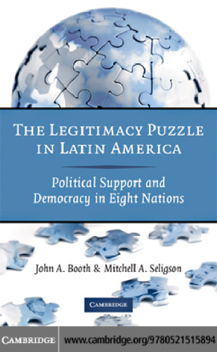 The Legitimacy Puzzle in Latin America: Political Support and Democracy in Eight Nations