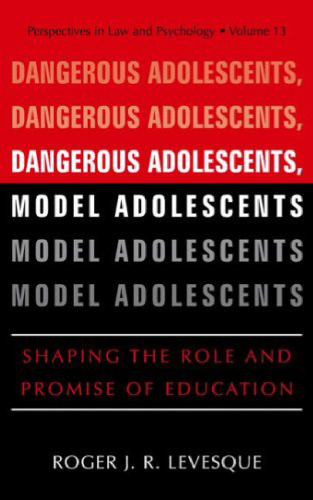 Dan gerous Adolescents, Model Adolescents: Shaping the Role and Promise of Education