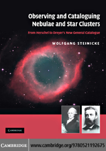 Observing and Cataloguing Nebulae and Star Clusters: From Herschel to Dreyer's New General Catalogue