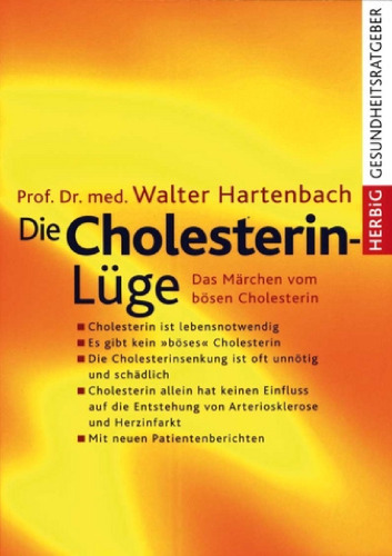 Die Cholesterin-Luge: Das Marchen vom bosen Cholesterin