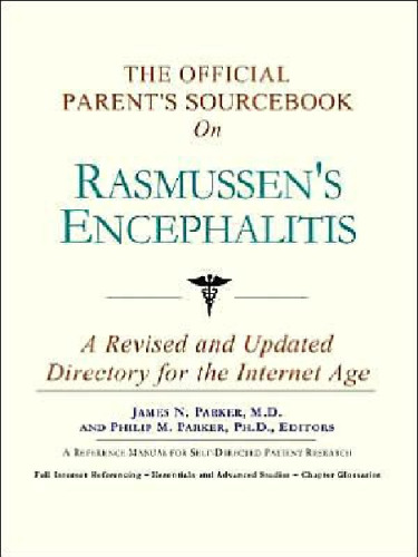 The Official Parent's Sourcebook on Rasmussen's Encephalitis: A Revised and Updated Directory for the Internet Age