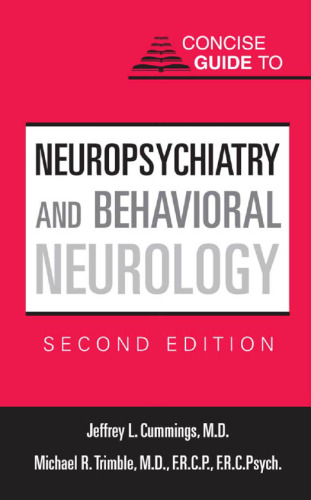 Concise Guide to Neuropsychiatry and Behavioral Neurology, 2nd edition (Concise Guides)