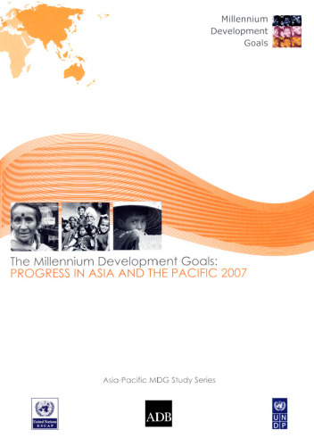 Millennium Development Goals, The: Progress in Asia and the Pacific 2007 (Asia-Pacific MDG Study Series)