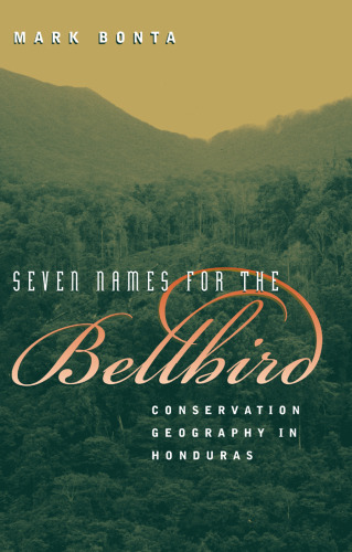 Seven Names for the Bellbird: Conservation Geography in Honduras