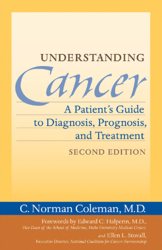 Understanding Cancer: A Patient's Guide to Diagnosis, Prognosis, and Treatment