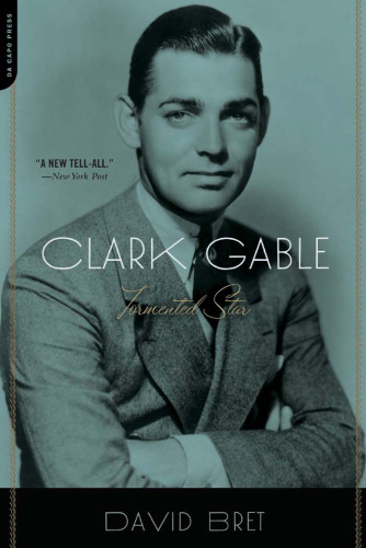 Clark Gable: Tormented Star