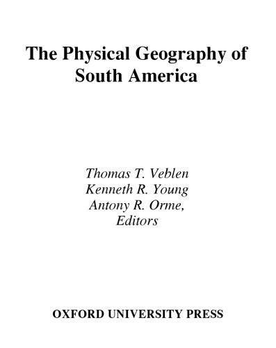 The Physical Geography of South America (Oxford Regional Environments)