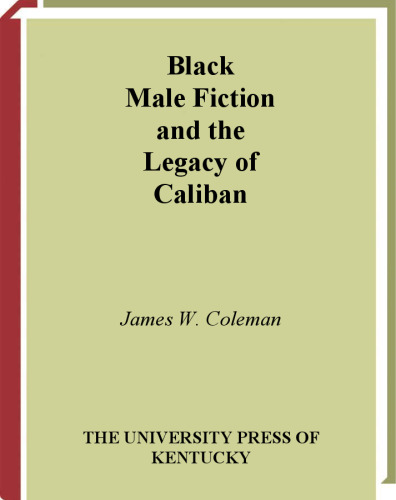 Black Male Fiction and the Legacy of Caliban
