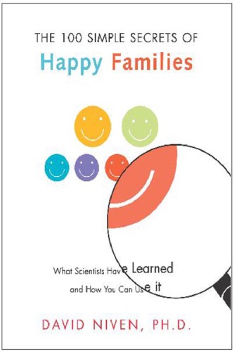 100 Simple Secrets of Happy Families : What Scientists Have Learned and How You Can Use It (100 Simple Secrets Series)