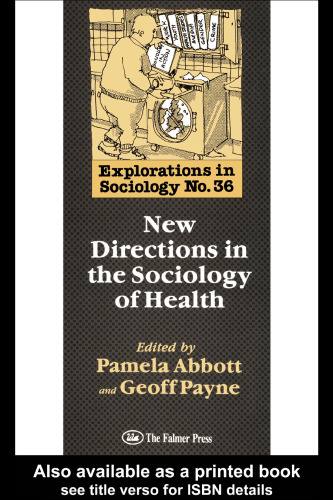 New Directions In The Sociology Of Health (Explorations in Sociology, No. 36)