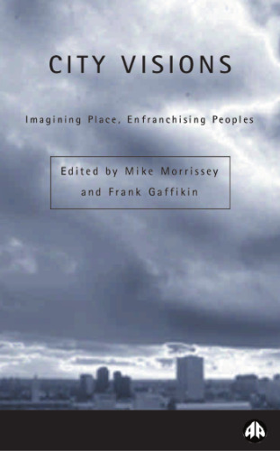 City Visions: Imagining Place, Enfranchising Peoples