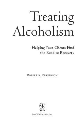 Treating Alcoholism: Helping Your Clients Find the Road to Recovery