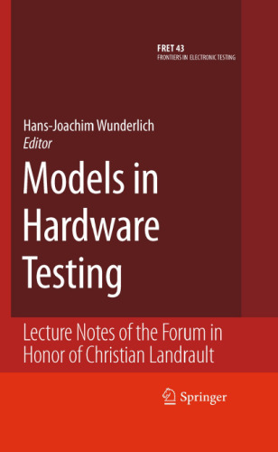 Models in Hardware Testing: Lecture Notes of the Forum in Honor of Christian Landrault