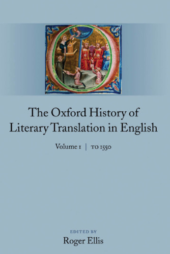 The Oxford History of Literary Translation in English: Volume 1: To 1550