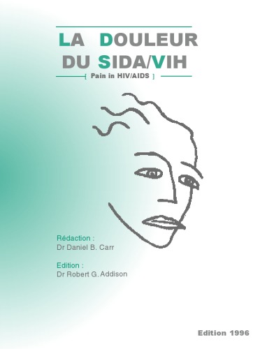 La douleur du SIDA-VIH : Compte-rendu d'un seminaire organise par l'Association Douleur France Amerique, ADFA... Strasbourg, 7-9 octobre 1994   FRENCH