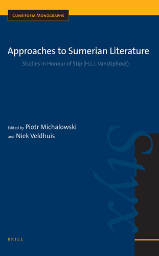 Approaches to Sumerian Literature: Studies in Honour of Stip (H.L.J. Vanstiphout)