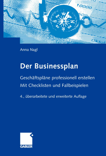 Der Businessplan: Geschaftsplane professionell erstellen. Mit Checklisten und Fallbeispielen