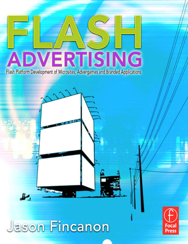 Flash Advertising: Flash Platform Development of Microsites, Advergames and Branded Applications
