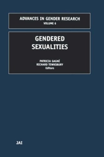 Gendered Sexualities, Volume 6 (Advances in Gender Research, V. 6)