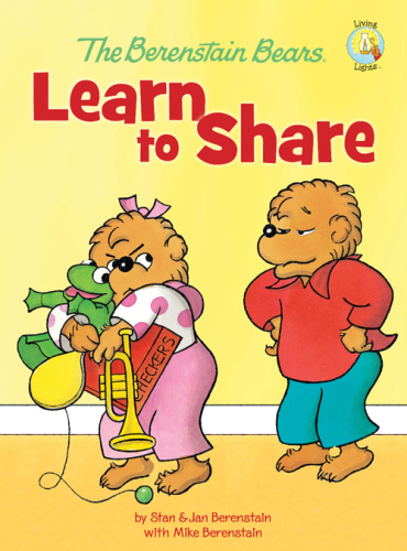 The Berenstain Bears Learn to Share (Berenstain Bears Living Lights)