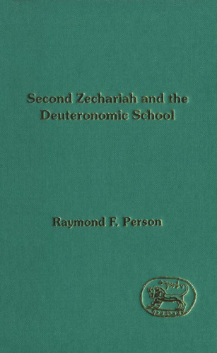 Second Zechariah & the Deuteronomic School (JSOT Supplement)