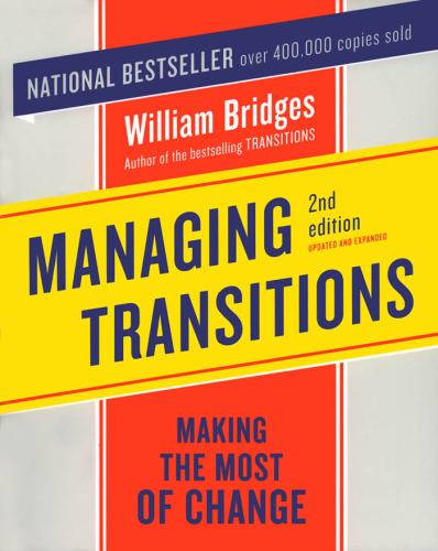 Managing Transitions: Making the Most of Change