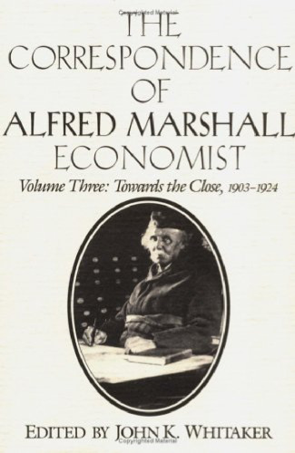The Correspondence of Alfred Marshall, Economist (Volume 3)