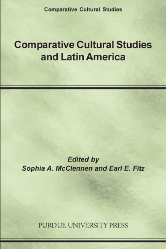 Comparative Cultural Studies and Latin America (Comparative Cultural Studies :, 4)