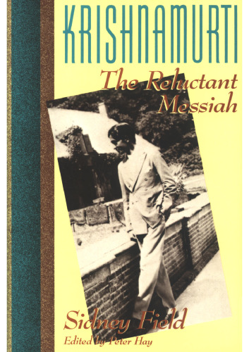 Krishnamurti: The Reluctant Messiah