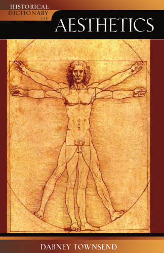 Historical Dictionary of Aesthetics (Historical Dictionaries of Religions, Philosophies and Movements)