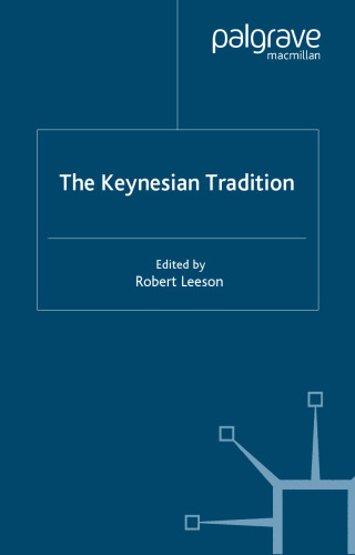 The Keynesian Tradition (Archival Insights Into the Evolution of Economics)