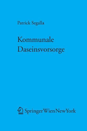 Kommunale Daseinsvorsorge: Strukturen kommunaler Versorgungsleistungen im Rechtsvergleich (Forschungen aus Staat und Recht) (German Edition)