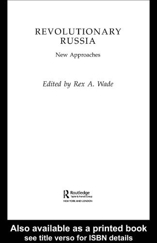 Revolutionary Russia: New Approaches to the Russian Revolution of 1917 (Rewriting Histories)