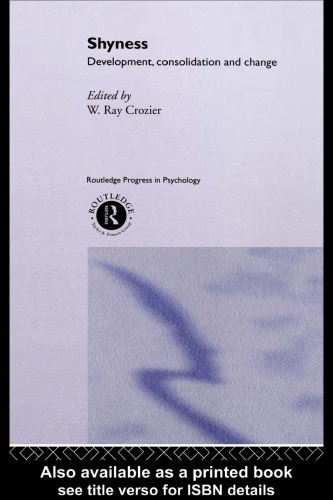 Shyness: Development, Consolidation and Change (Routledge Progress in Psychology 5)