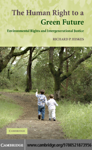 The Human Right to a Green Future: Environmental Rights and Intergenerational Justice