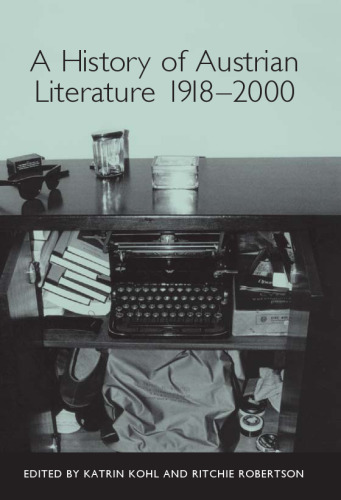 A History of Austrian Literature 1918-2000 (Studies in German Literature, Linguistics, and Culture)