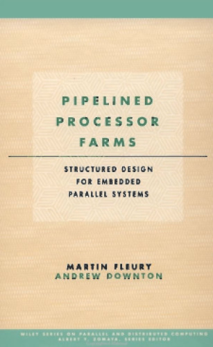 Pipelined Processor Farms - Structured Design for Embedded Parallel Systems