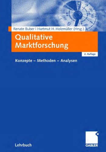 Qualitative Marktforschung: Konzepte - Methoden - Analysen. 2. Auflage (Lehrbuch)