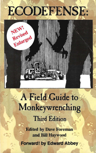 Ecodefense: A Field Guide to Monkeywrenching