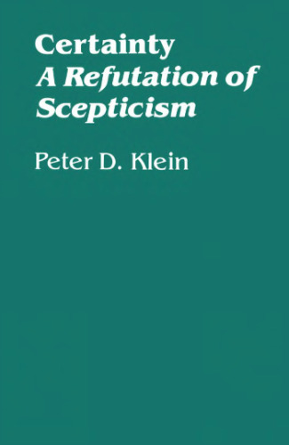 Certainty: A Refutation of Scepticism
