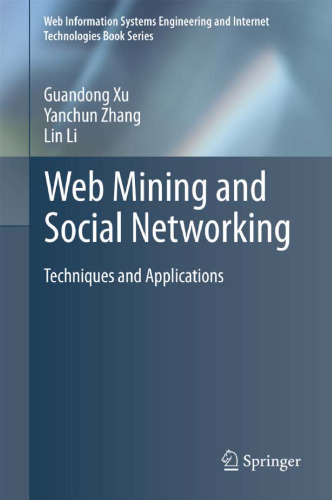 Web Mining and Social Networking: Techniques and Applications