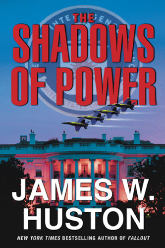 The Shadows of Power: A Novel