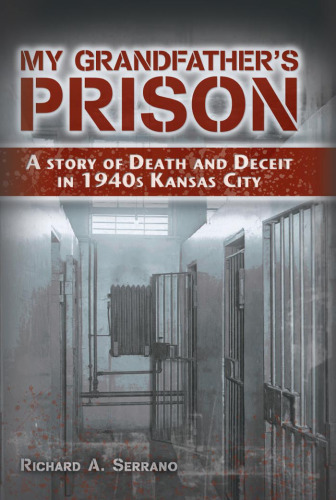 My Grandfather's Prison: A Story of Death and Deceit in 1940s Kansas City