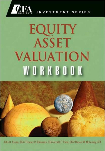 Equity Asset Valuation Workbook (Cfa Institute Investment)
