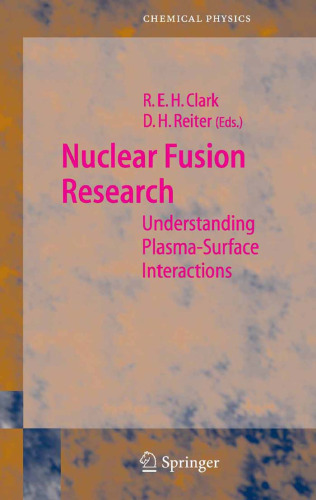 Nuclear Fusion Research: Understanding Plasma-Surface Interactions (Springer Series in Chemical Physics)