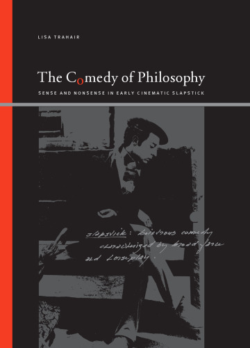 The Comedy of Philosophy: Sense and Nonsense in Early Cinematic Slapstick