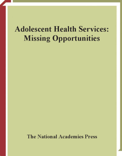 Adolescent Health Services: Missing Opportunities
