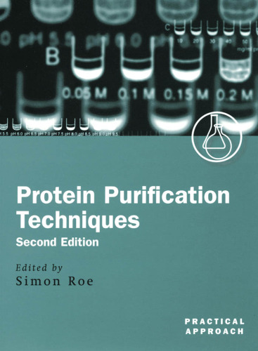 Protein Purification Techniques: A Practical Approach, Second Edition