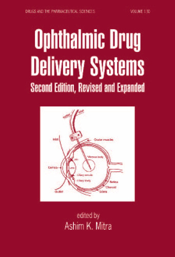 Ophthalmic Drug Delivery Systems, Second Edition (Drugs and the Pharmaceutical Sciences: a Series of Textbooks and Monographs)